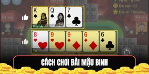 Mẹo Và Chiến Lược Thắng Lớn Khi Chơi Bài Mậu Binh