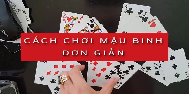 Tổng Quan Về Cách Chơi Bài Mậu Binh
